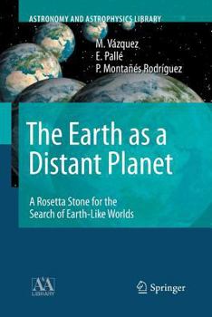 Paperback The Earth as a Distant Planet: A Rosetta Stone for the Search of Earth-Like Worlds Book