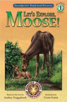 Paperback Amazing Animal Adventures: Let's Explore, Moose! Book