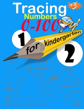 Paperback Tracing numbers 0-100 for kindergarten: Math activity workbook for kids 3+ Book