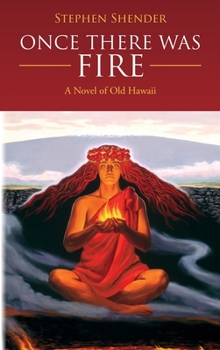 Hardcover Once There Was Fire: A Novel of Old Hawaii Book