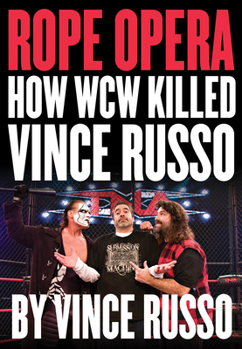 Paperback Rope Opera: How WCW Killed Vince Russo Book