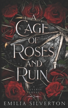 A Cage of Roses and Ruin: A Silverse Novel (The Cursed Kingdoms (Spicy Dark Fantasy Romance Novels))