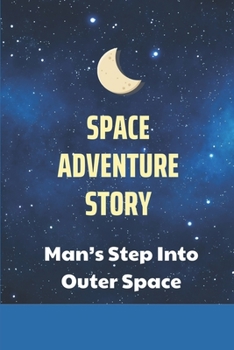 Paperback Space Adventure Story: Man's Step Into Outer Space: Space Adventures Comics Book