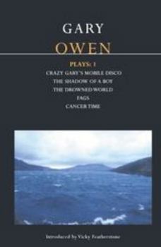 Paperback Owen Plays: 1: Crazy Gary's Mobile Disco; The Shadow of a Boy; The Drowned World; Cancer Time; Fags Book