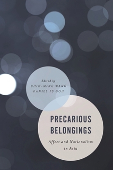 Paperback Precarious Belongings: Affect and Nationalism in Asia Book