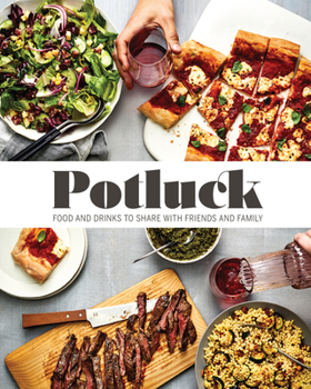 Hardcover Potluck: Food and Drink to Share with Friends and Family Book