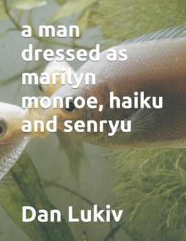 Paperback A man dressed as marilyn monroe, haiku and senryu Book