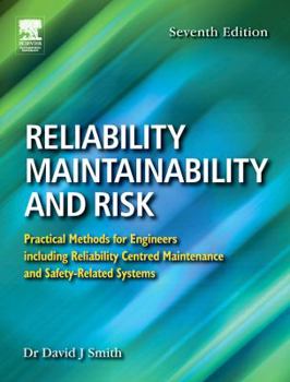 Paperback Reliability, Maintainability and Risk, Seventh Edition: Practical Methods for Engineers including Reliability Centred Maintenance and Safety-Related Systems Book