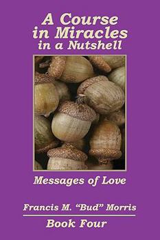 Paperback A Course in Miracles in a Nutshell Book Four Book