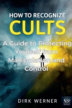 Paperback How to Recognize Cults: A Guide to Protecting Yourself from Manipulation and Control Book