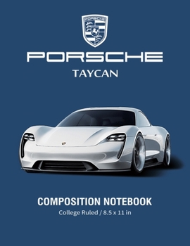 Paperback Porsche Taycan Composition Notebook College Ruled / 8.5 x 11 in: Supercars Notebook, Lined Composition Book, Diary, Journal Notebook Book