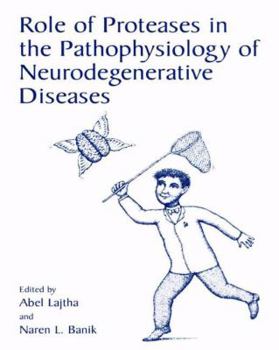 Paperback Role of Proteases in the Pathophysiology of Neurodegenerative Diseases Book