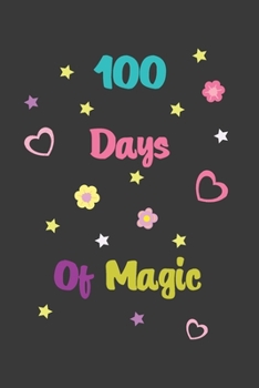 100 Days Of School NoteBook: Celebrate 100 Days Of Magic: 110 Pages, 6"x9", 100 days of school notebook, Notebook Gift