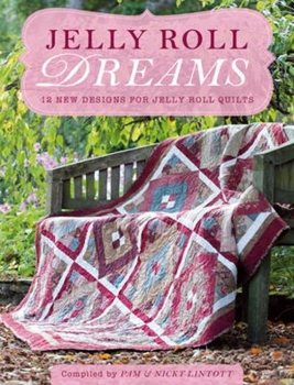 Paperback Jelly Roll Dreams: New Inspirations for Jelly Roll Quilts Book