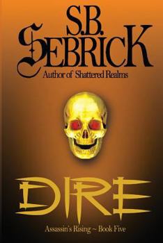 Dire - Book #5 of the Assassin's Rising,