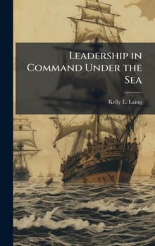 Hardcover Leadership in Command Under the Sea Book