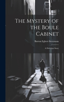 Hardcover The Mystery of the Boule Cabinet: A Detective Story Book