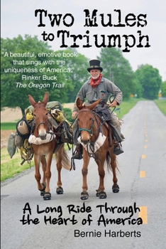 Paperback Two Mules to Triumph: A Long Ride Through the Heart of America Book