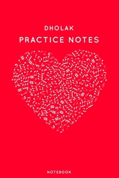 Paperback Dholak Practice Notes: Red Heart Shaped Musical Notes Dancing Notebook for Serious Dance Lovers - 6"x9" 100 Pages Journal Book