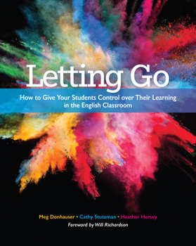 Paperback Letting Go: How to Give Your Students Control Over Their Learning in the English Classroom Book