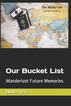 Paperback Our Bucket List: Wanderlust Future Memories Book