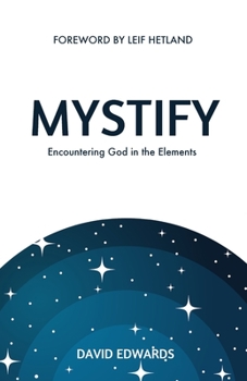 Paperback Mystify: Encountering God in the Elements Book