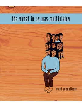 Paperback The Ghost in Us Was Multiplying Book