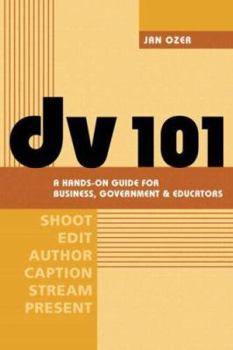 Paperback DV 101: A Hands-On Guide for Business, Government and Educators Book
