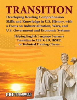 Transition: Developing Reading Comprehension Skills and Knowledge in U.S. History, with a Focus on Industrialization, Wars, and U.S. Government and Economic Systems