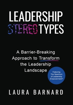 Leadership Types: A Barrier-Breaking Approach to Transform the Leadership Landscape