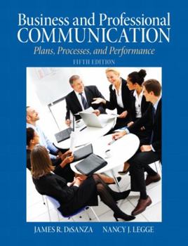 Paperback Business & Professional Communication: Plans, Processes, and Performance Book