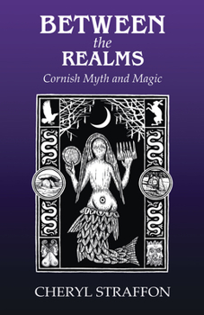 Paperback Between the Realms: Cornish Myth and Magic Book