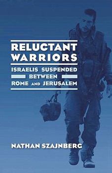 Paperback Reluctant Warriors: Israelis Suspended Between Rome and Jerusalem Book