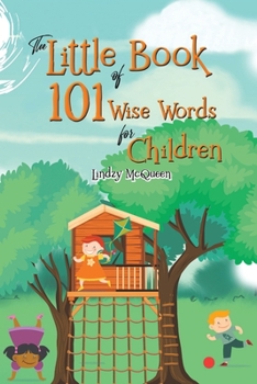 Paperback The Little Book of 101 Wise Words for Children Book