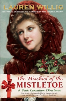 The Mischief of the Mistletoe: A Pink Carnation Christmas - Book #7 of the Pink Carnation