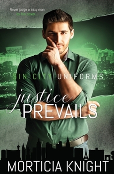 Justice Prevails - Book #3 of the Sin City Uniforms