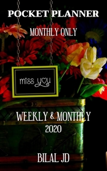 POCKET PLANNER MONTHLY ONLY: WEEKLY MONTHLY PLANNER 2020: 2020 CALENDAR: JAN 1st - DEC 31