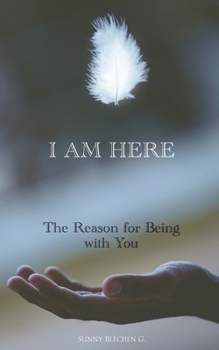 Paperback I Am Here: The Reason for Being with You Book