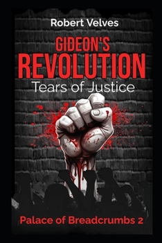 Paperback Gideon's Revolution: Tears for Justice Book