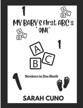 Paperback My Baby's First ABC's *One*: Newborn to One Month Book