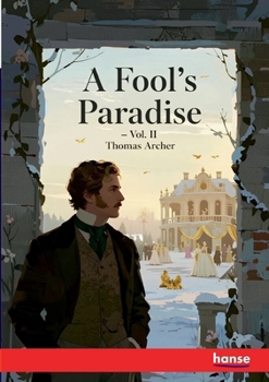 A Fool's Paradise: Vol. II