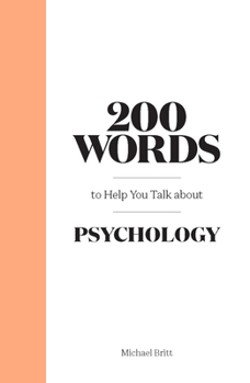 Hardcover 200 Words to Help You Talk about Psychology Book