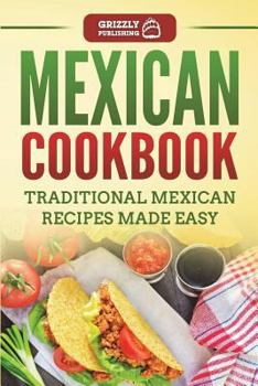 Paperback Mexican Cookbook: Traditional Mexican Recipes Made Easy Book