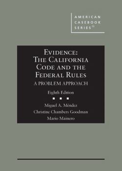 Hardcover Evidence: The California Code and the Federal Rules, A Problem Approach (American Casebook Series) Book