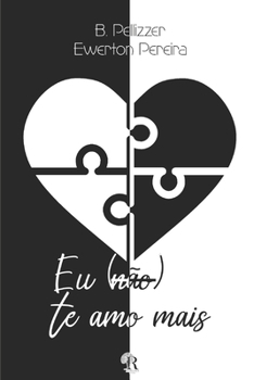 Eu (não) te amo mais: Versão sem ilustrações (Portuguese Edition)