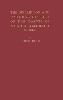 Hardcover The Description and Natural History of the Coasts of North America (Acadia) Book