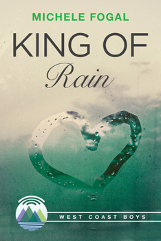 King of Rain - Book #2 of the West Coast Boys