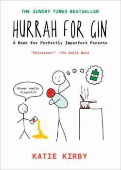 Paperback Hurrah for Gin: A Book for Perfectly Imperfect Parents Book