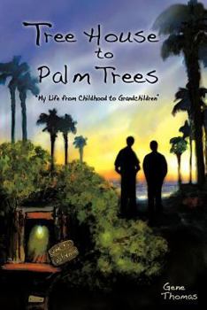 Paperback Tree House to Palm Trees: My Life from Childhood to Grandchildren Book
