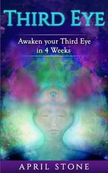 Paperback Third Eye Awakening: Awaken Your Third in 4 Weeks Book